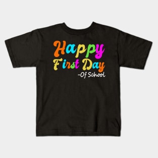 Happy First Day Of School Teacher Back To School Student Kids T-Shirt